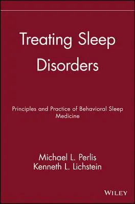 Leczenie zaburzeń snu: Zasady i praktyka behawioralnej medycyny snu - Treating Sleep Disorders: Principles and Practice of Behavioral Sleep Medicine