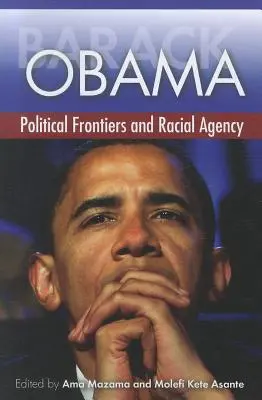 Barack Obama: Granice polityczne i agencja rasowa - Barack Obama: Political Frontiers and Racial Agency