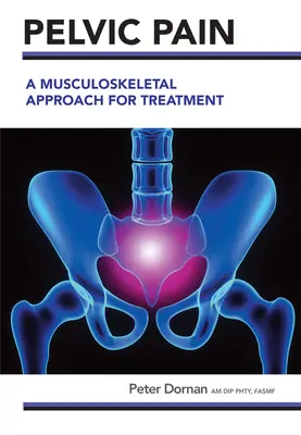 Ból miednicy: podejście mięśniowo-szkieletowe do leczenia - Pelvic Pain: A Musculoskeletal Approach for Treatment