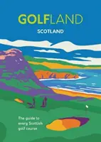 Golfland - Scotland - przewodnik po wszystkich szkockich polach golfowych - Golfland - Scotland - the guide to every Scottish golf course