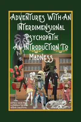Przygody z międzywymiarowym psychopatą: Wprowadzenie do szaleństwa - Adventures with an Interdimensional Psychopath: An Introduction to Madness