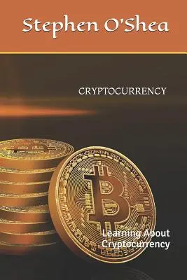 Kryptowaluty: Nauka o kryptowalutach - Cryptocurrency: Learning about Cryptocurrency