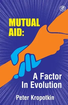 Wzajemna pomoc - czynnik ewolucji - The Mutual Aid A Factor in Evolution