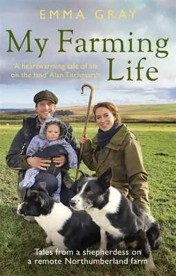 Moje życie na farmie: Opowieści pasterki z odległej farmy w Northumberland - My Farming Life: Tales from a Shepherdess on a Remote Northumberland Farm