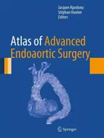 Atlas zaawansowanej chirurgii endoaortalnej - Atlas of Advanced Endoaortic Surgery