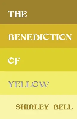 Błogosławieństwo żółci - The Benediction of Yellow