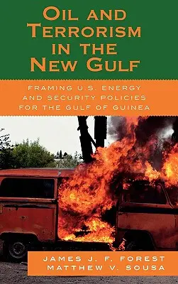 Ropa i terroryzm w nowej Zatoce Perskiej: Kształtowanie amerykańskiej polityki energetycznej i bezpieczeństwa w Zatoce Gwinejskiej - Oil and Terrorism in the New Gulf: Framing U.S. Energy and Security Policies for the Gulf of Guinea