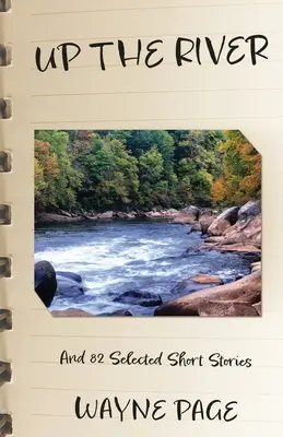 Up the River: I 82 wybrane opowiadania - Up the River: And 82 Selected Short Stories