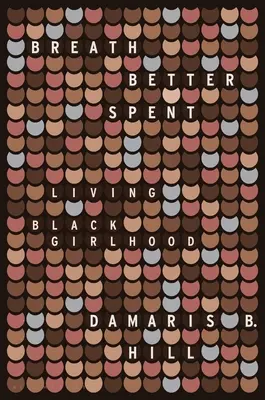 Lepiej wydany oddech: Życie czarnej dziewczyny - Breath Better Spent: Living Black Girlhood