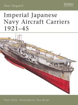 Lotniskowce Cesarskiej Japońskiej Marynarki Wojennej 1921-45 - Imperial Japanese Navy Aircraft Carriers 1921-45