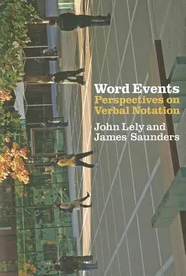 Word Events: Perspektywy notacji werbalnej - Word Events: Perspectives on Verbal Notation