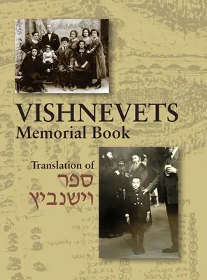 Księga Pamiątkowa z Wiszniewca: Tłumaczenie Sefer Vishnivits - Memorial Book of Vishnevets: Translation of Sefer Vishnivits