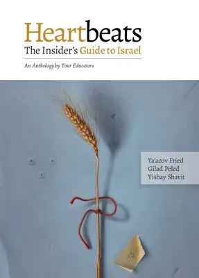 Heartbeats: The Insider's Guide to Israel - Antologia edukatorów turystycznych - Heartbeats: The Insider's Guide to Israel - An Anthology by Tour Educators