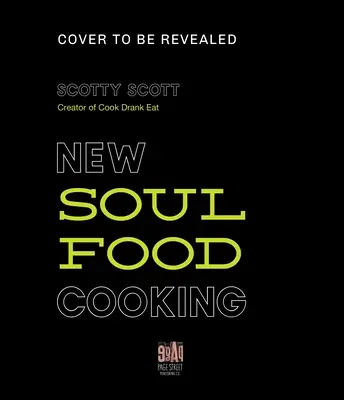 Fix Me a Plate: Tradycyjne i nowoszkolne przepisy kulinarne Scotty'ego Scotta z Cook Drank Eat - Fix Me a Plate: Traditional and New School Soul Food Recipes from Scotty Scott of Cook Drank Eat
