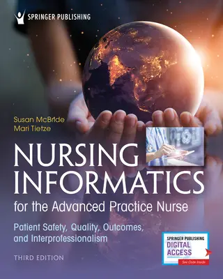 Nursing Informatics for the Advanced Practice Nurse, Third Edition: Bezpieczeństwo pacjenta, jakość, wyniki i interprofesjonalizm - Nursing Informatics for the Advanced Practice Nurse, Third Edition: Patient Safety, Quality, Outcomes, and Interprofessionalism