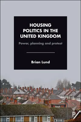 Polityka mieszkaniowa w Wielkiej Brytanii: Władza, planowanie i protesty - Housing Politics in the United Kingdom: Power, Planning and Protest