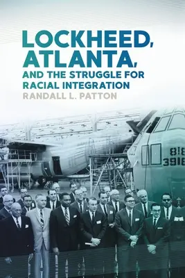 Lockheed, Atlanta i walka o integrację rasową - Lockheed, Atlanta, and the Struggle for Racial Integration