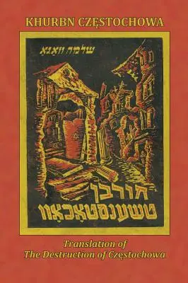 Tłumaczenie Zniszczenia Częstochowy (Częstochowa, Polska) - Translation of the Destruction of Czenstochow (Cz Stochowa, Poland)