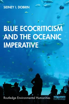 Błękitna ekokrytyka i oceaniczny imperatyw - Blue Ecocriticism and the Oceanic Imperative