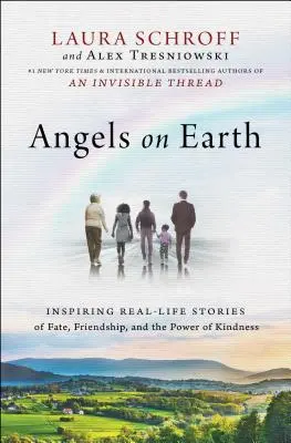 Anioły na Ziemi: Inspirujące historie z życia wzięte o losie, przyjaźni i sile dobroci - Angels on Earth: Inspiring Real-Life Stories of Fate, Friendship, and the Power of Kindness