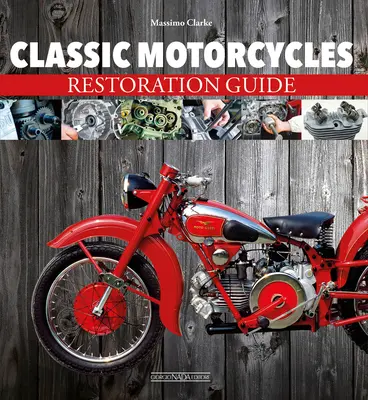 Klasyczne motocykle: Przewodnik renowacji - Classic Motorcycles: Restoration Guide