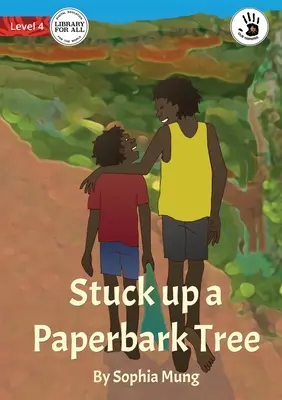 Utknąłem na drzewie papierowym - Stuck up a Paperbark Tree