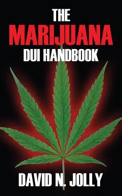 Podręcznik DUI dotyczący marihuany - The Marijuana DUI Handbook