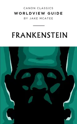Przewodnik po światopoglądzie dla Frankensteina - Worldview Guide for Frankenstein