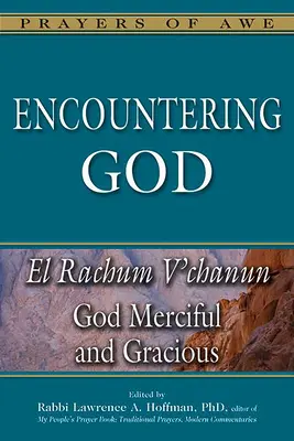 Spotkanie z Bogiem: El Rachum V'Chanun - Bóg miłosierny i łaskawy - Encountering God: El Rachum V'Chanun--God Merciful and Gracious