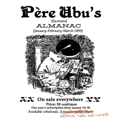 Ilustrowany almanach Pre Ubu: Styczeń/luty/marzec 1899 - Pre Ubu's Illustrated Almanac: January/February/March 1899