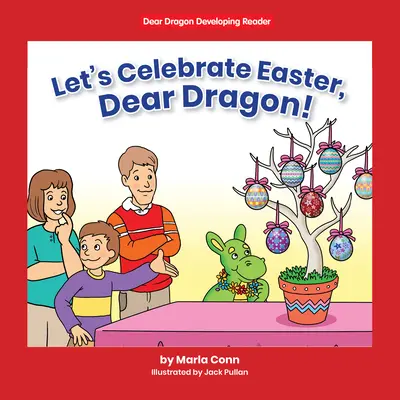 Świętujmy Wielkanoc, Drogi Smoku!: Poziom B - Let's Celebrate Easter, Dear Dragon!: Level B