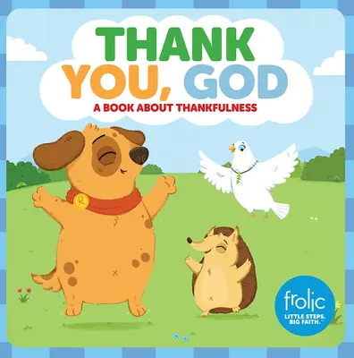 Dziękuję Ci, Boże: Książka o wdzięczności - Thank You, God: A Book about Thankfulness