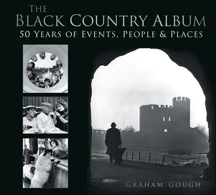 Album Black Country: 50 lat wydarzeń, ludzi i miejsc - The Black Country Album: 50 Years of Events, People & Places
