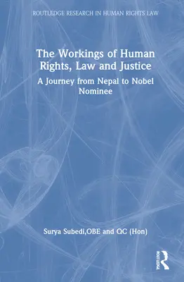Prawa człowieka, prawo i sprawiedliwość: Podróż od Nepalu do nominacji do Nagrody Nobla - The Workings of Human Rights, Law and Justice: A Journey from Nepal to Nobel Nominee