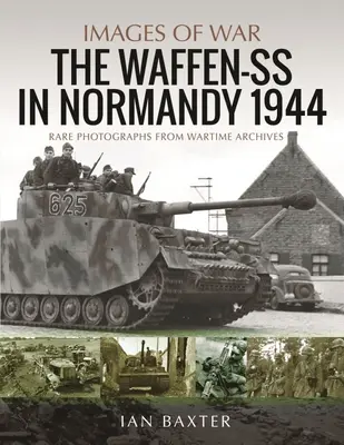 Waffen-SS w Normandii, 1944: Rzadkie fotografie z archiwów wojennych - Waffen-SS in Normandy, 1944: Rare Photographs from Wartime Archives