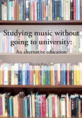 Studiowanie muzyki bez chodzenia na uniwersytet: Alternatywna edukacja - Studying music without going to university: An alternative education