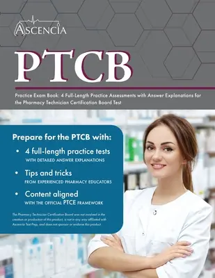 PTCB Practice Exam Book: 4 pełnowymiarowe testy praktyczne z objaśnieniami odpowiedzi do egzaminu Pharmacy Technician Certification Board Test - PTCB Practice Exam Book: 4 Full-Length Practice Assessments with Answer Explanations for the Pharmacy Technician Certification Board Test