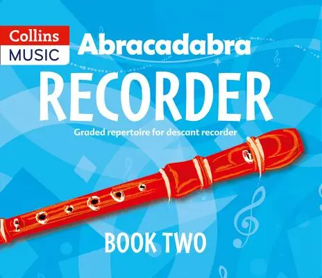 Abracadabra Recorder Book 2 (Pupil's Book): 23 stopniowane piosenki i melodie - Abracadabra Recorder Book 2 (Pupil's Book): 23 Graded Songs and Tunes