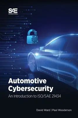 Cyberbezpieczeństwo w branży motoryzacyjnej: Wprowadzenie do normy ISO/SAE 21434 - Automotive Cybersecurity: An Introduction to ISO/SAE 21434