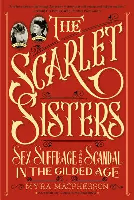 Scarlet Sisters: Seks, prawo wyborcze i skandal w pozłacanym wieku - Scarlet Sisters: Sex, Suffrage, and Scandal in the Gilded Age