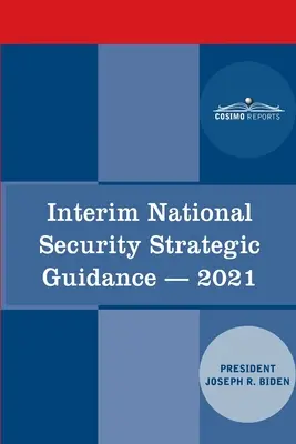 Tymczasowe strategiczne wytyczne dotyczące bezpieczeństwa narodowego: Odnowienie przewagi Ameryki - Interim National Security Strategic Guidance: Renewing America's Advantages