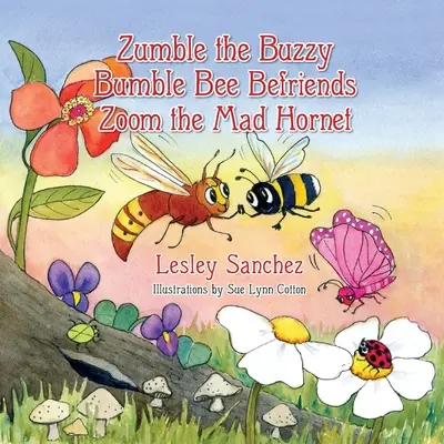 Rozbrykany trzmiel Zumble zaprzyjaźnia się z szalonym szerszeniem Zoomem - Zumble the Buzzy Bumble Bee Befriends Zoom the Mad Hornet