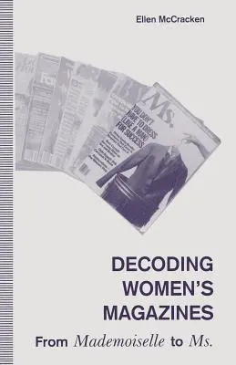 Dekodowanie czasopism dla kobiet: Od Mademoiselle do Ms. - Decoding Women's Magazines: From Mademoiselle to Ms.