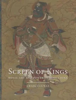 Ekran królów: Sztuka królewska i władza w Chinach epoki Ming - Screen of Kings: Royal Art and Power in Ming China