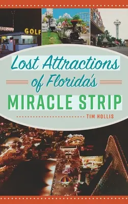 Zaginione atrakcje Miracle Strip na Florydzie - Lost Attractions of Florida's Miracle Strip