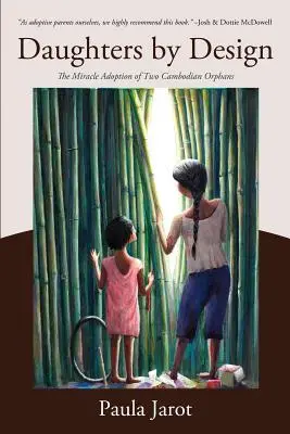 Daughters by Design: Cudowna adopcja dwóch kambodżańskich sierot - Daughters by Design: The Miracle Adoption of Two Cambodian Orphans