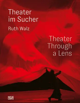 Ruth Walz: Fotografia teatralna - Ruth Walz: Theater Photography