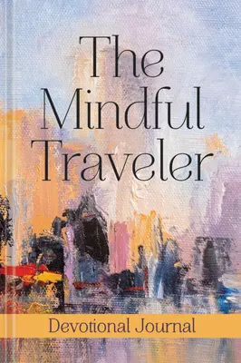 Dziennik uważnego podróżnika - The Mindful Traveler Journal