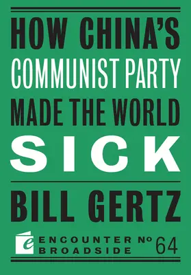 Jak Komunistyczna Partia Chin sprawiła, że świat zachorował - How China's Communist Party Made the World Sick