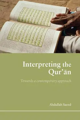 Interpretacja Koranu: W kierunku współczesnego podejścia - Interpreting the Qur'an: Towards a Contemporary Approach